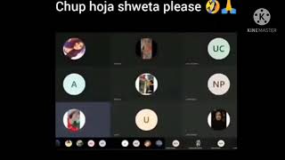 shweta zoom call online class full video chup kro shweta [upl. by Cnut]