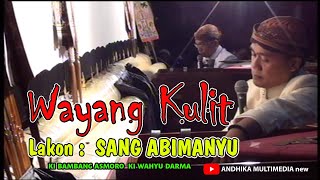 wayangkulit Lakon  SANG ABIMANYU  KI BAMBANG ASMORO amp KI WAHYU DARMA [upl. by Yul]