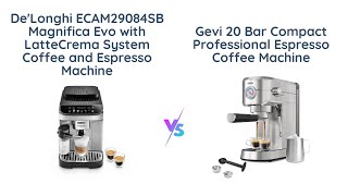 DeLonghi vs Gevi Which Espresso Machine is Best for You [upl. by Ainavi772]