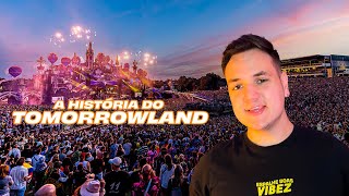 A HISTÓRIA DO TOMORROWLAND  CONHEÇA MAIS SOBRE O FESTIVAL [upl. by Walker37]