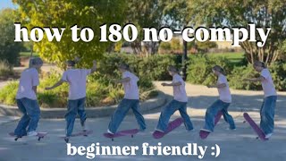 How To 180 NoComply  Tutorial  Beginner Friendly [upl. by Arba]