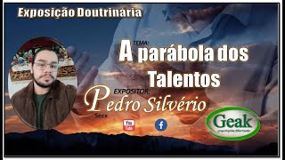 A Parábola dos Talentos  por Pedro Silvério 285 [upl. by Nebeur]