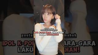 Idol Kpop Yang Viral GaraGara Lakuin Kesalahan kpop shorts [upl. by Koralie]