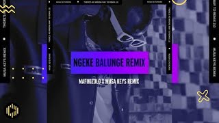 Mafikizolo – Ngeke Balunge Musa Keys Remix [upl. by Angi]