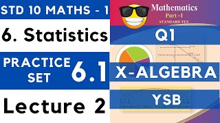 Statistics  Practice Set 61 Lecture 2  SSC Class 10th Algebra  Maths 1  Maharashtra [upl. by Ataeb]