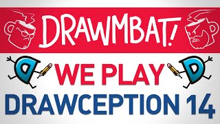 We Play Drawception 14  DRAWMBAT [upl. by Rochester]