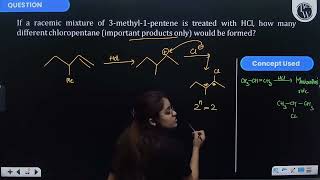 If a racemic mixture of 3methyl1pentene is treated with \HCl\ how many different chloropen [upl. by Eelrihs]