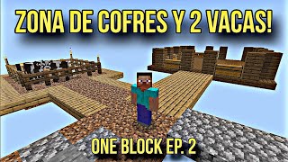 ZONA DE COFRES Y 2 VACAS  ONE BLOCK Ep2  Minecraft [upl. by Netsyrk]