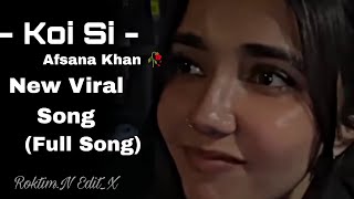 Koi Si Ha Mara Koi Si  Afsana Khan  New song  New Viral song  Insta Viral Song KoiSi newsong [upl. by Anatol]