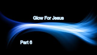 Part 6  Glow For Jesus  Pr Saul Tapias [upl. by Anawek449]