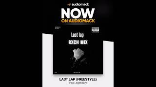 Last Lap Freestyle Out Now Rxchmix Follow Pop Legendary Popleg3ndary [upl. by Zerep]