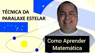 Para Aprender Matemática use a Técnica Estelar da PARALAXE [upl. by Giverin]