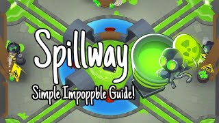 Bloons TD 6  Spillway Impoppable Guide wThe Biggest One [upl. by Roice]