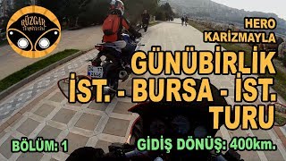 Hero Karizmayla Günübirlik İstanbul  Bursa Turu Gemlik sahil R25 motovlog [upl. by Artkele931]