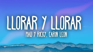 Mau y Ricky Carin Leon  Llorar y Llorar [upl. by Yragerg]