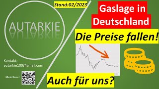 Gaslage in Deutschland Feb 2023  Preise fallen Gut für uns Verbraucher  Autarkie  Folge 221 [upl. by Mohammed]