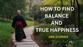 Zen Master’s Life Changing Advice How to Find Balance and True Happiness [upl. by Yarw]