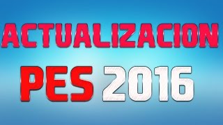 ACTUALIZACIÓN PES 16  PLANTILLAS EQUIPOS BOTAS CARAS Y MUCHO MÁS [upl. by Chloris784]