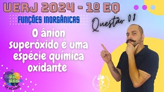 UERJ 2024 1ºEQ O ânion superóxido é uma espécie química oxidante que possui dois átomos de oxigênio [upl. by Nomrej]