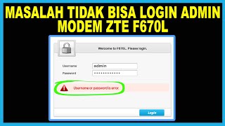 Cara Mengatasi Masalah Tidak Bisa Login Admin Modem ZTE F670L [upl. by Eboh]