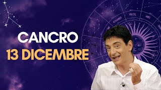 Cancro ♋️ Mercoledì 13 Dicembre 🔮 Oroscopo Paolo Fox  Armati di buone intenzioni… ma [upl. by Aldwon]