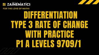 P1 DIFFERENTIATION TYPE 3 RATE OF CHANGE WITH PRACTICE ALEVELS 9709 [upl. by Nyrret]