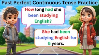 Past Perfect Continuous Tense Practice  English Conversation Practice [upl. by Alecram]