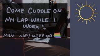 M4M M4TM Come Cuddle on My Lap While I Work Sleep Aid ASMR Keyboard Sounds BFE [upl. by Jessabell537]