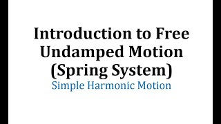 Introduction to Free Undamped Motion Spring System [upl. by Eilssel747]