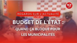 Budget de lEtat  quand ça bloque pour les municipalités  REGARDS SUR LACTUALITÉ [upl. by Shawn]