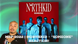 MGP 2022  Northkid  “Someone” Reaction [upl. by Atiuqan]