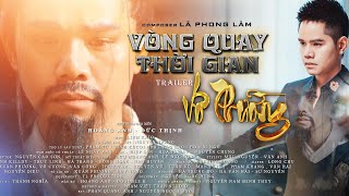 Lã Phong Lâm  Vòng Quay Thời Gian amp Vô Thường  Official Trailer [upl. by Atiuqin693]