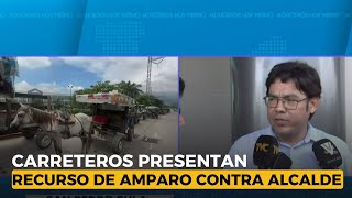 Carreteros presentan recurso de amparo contra alcalde Roberto Contreras [upl. by Ecinwahs]