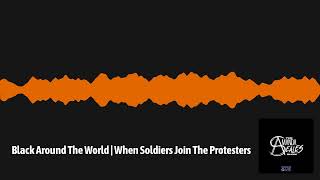 Black Around The World  When Soldiers Join The Protesters  The Amanda Seales Show [upl. by Ponton]