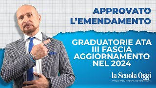 Approvato l’emendamento Graduatorie ATA III fascia aggiornamento nel 2024 [upl. by Stodder]