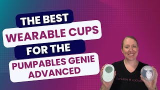 The Best Wearable Cups for the Pumpables Genie Advanced [upl. by Prudence216]