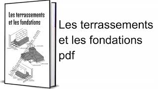 Les terrassements et les fondations pdf [upl. by Vincentia973]