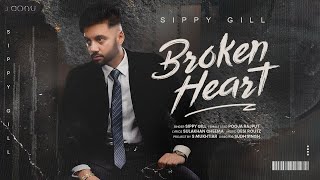 BROKEN HEART Official Video  SIPPY GILL  Latest Punjabi Songs 2024  TSeries  New Punjabi Song [upl. by Lednyk198]