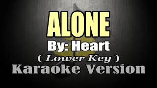 ALONE  Heart KARAOKE Lower Key [upl. by Rollet]