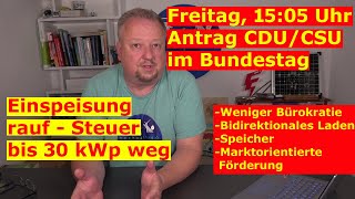 Freitag im Bundestag Einspeisevergütung rauf  Steuern weg  Bidirektionales Laden Antrag CDUCSU [upl. by Essam]