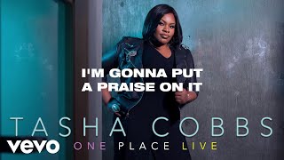 Tasha Cobbs Leonard  Put A Praise On It Lyric Video [upl. by Yseulta]