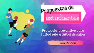 Protocolo preventivo para fútbol sala y fútbol de salón por Julian Rincon [upl. by Halika]