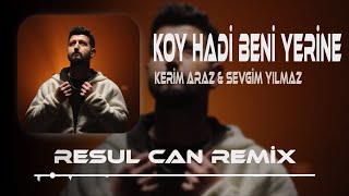 Kerim Araz amp Sevgim Yılmaz  Koy Hadi Beni Yerine  Resul Can Remix [upl. by Domenico639]