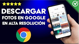 ¿Cómo descargar fotos de GOOGLE en alta resolución  El mejor truco [upl. by Annazor464]