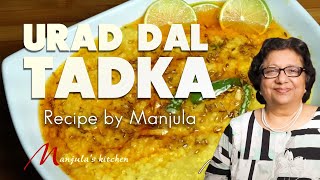 Urad Dal Tadka Recipe  How to Make Urad Dal Recipe by Manjula [upl. by Krell894]