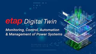 ETAP Digital Twin Solutions to Monitor Control Automate amp Manage Power Systems [upl. by Iras]