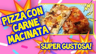 VIDEORICETTA PIZZA CON CARNE MACINATA 💥SUPER GUSTOSA E MORBIDISSIMA 💥 [upl. by Willner458]