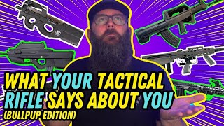 What Your Tactical Rifle Says About You Bullpup Edition [upl. by Chellman]