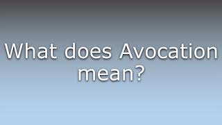 What does Avocation mean [upl. by Fillander]