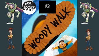 Woody Walk Bass Boosted And 8D Credits to KyleExum [upl. by Yarehs31]